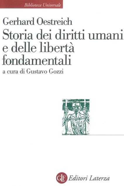 Storia dei diritti umani e delle libertà fondamentali - Gerhard Oestreich,Gustavo Gozzi,Claudio Tommasi - ebook