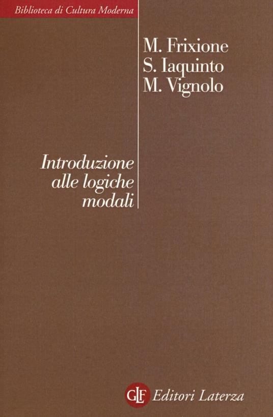 Introduzione alle logiche modali - Marcello Frixione,Samuele Iaquinto,Massimiliano Vignolo - copertina