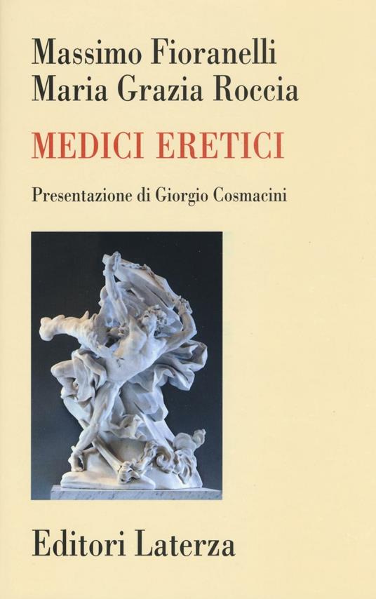 Medici eretici - Massimo Fioranelli,Maria Grazia Roccia - copertina