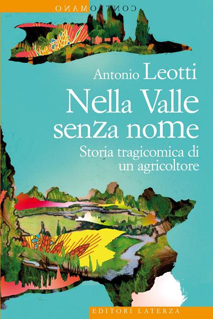 Nella valle senza nome. Storia tragicomica di un agricoltore - Antonio Leotti - ebook
