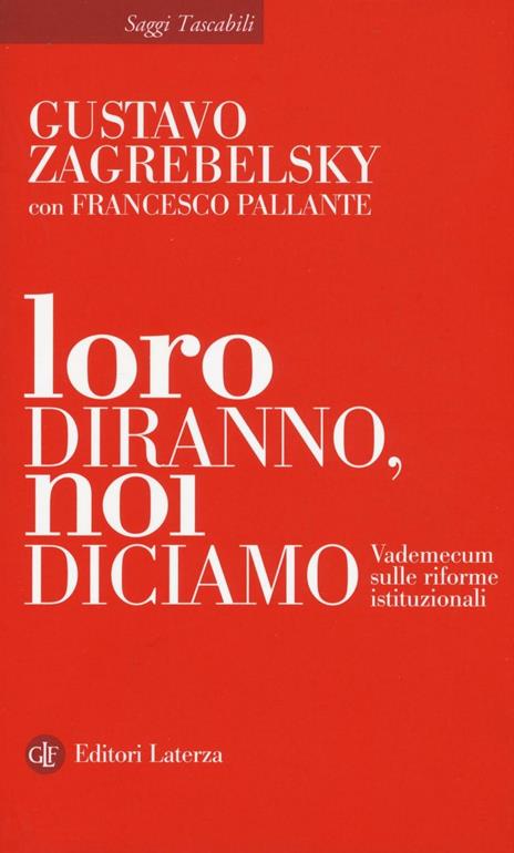 Loro diranno, noi diciamo. Vademecum sulle riforme istituzionali - Gustavo Zagrebelsky,Francesco Pallante - copertina