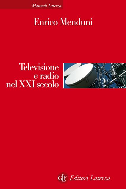 Televisione e radio nel XXI secolo - Enrico Menduni - ebook