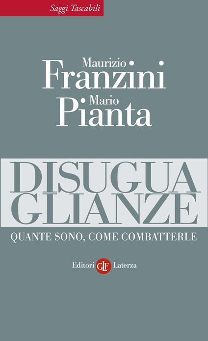 Disuguaglianze. Quante sono, come combatterle - Maurizio Franzini,Mario Pianta - ebook