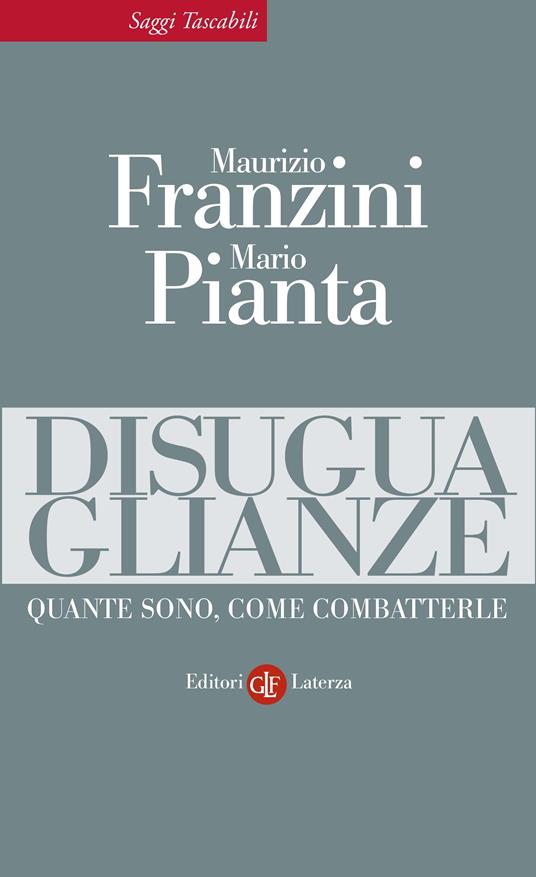 Disuguaglianze. Quante sono, come combatterle - Maurizio Franzini,Mario Pianta - ebook