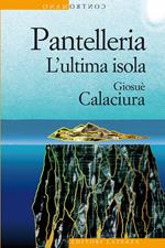 Pantelleria. L'ultima isola
