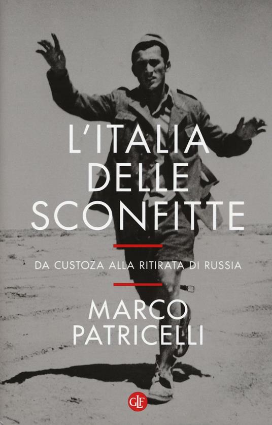 L' Italia delle sconfitte. Da Custoza alla ritirata di Russia - Marco Patricelli - copertina