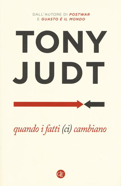 Quando i fatti (ci) cambiano. Saggi 1995-2010 - Tony Judt - copertina