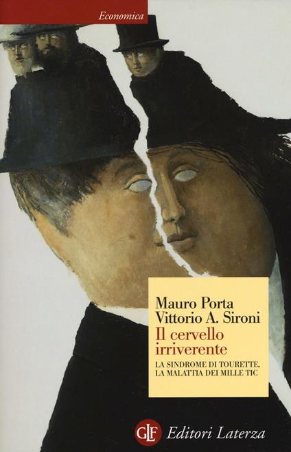 Il cervello irriverente. La sindrome di Tourette, la malattia dei mille tic - Mauro Porta,Vittorio A. Sironi - copertina