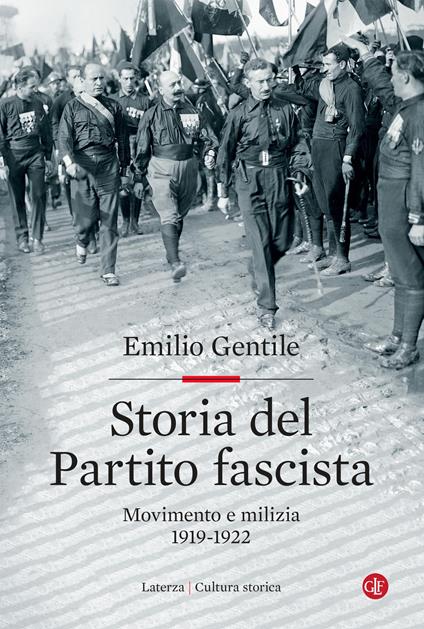Storia del Partito fascista. Movimento e milizia. 1919-1922 - Emilio Gentile - copertina