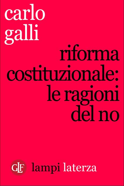 Riforma costituzionale: le ragioni del No - Carlo Galli - ebook