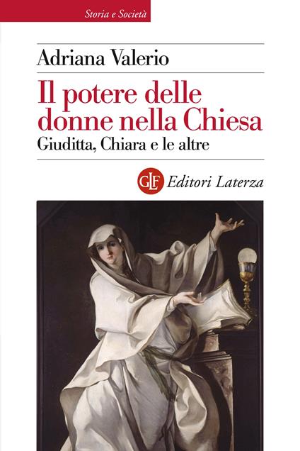 Il potere delle donne nella Chiesa. Giuditta, Chiara e le altre - Adriana Valerio - ebook