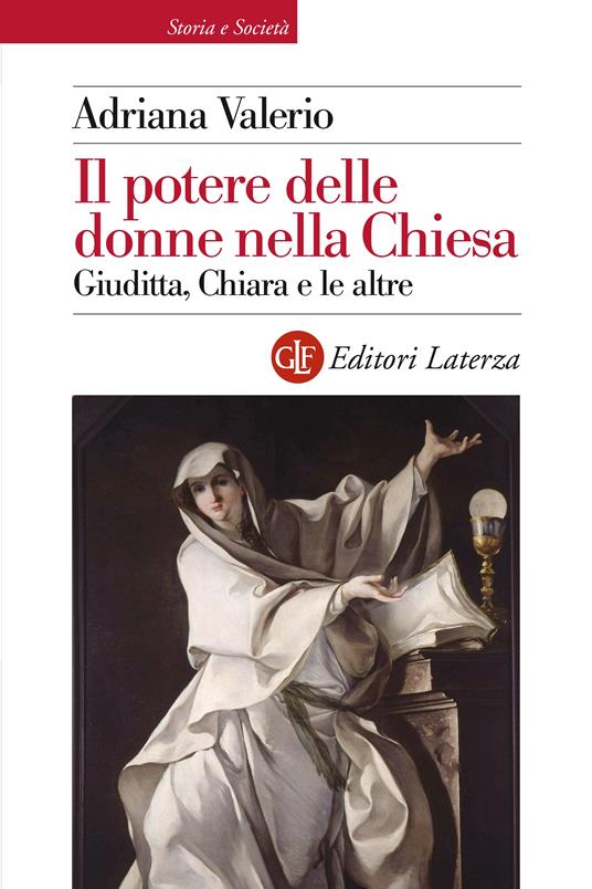 Il potere delle donne nella Chiesa. Giuditta, Chiara e le altre - Adriana Valerio - ebook