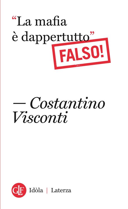 «La mafia è dappertutto». Falso! - Costantino Visconti - ebook