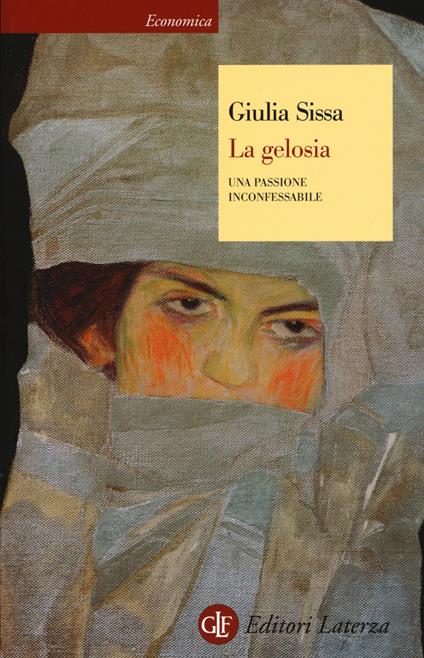 La gelosia. Una passione inconfessabile - Giulia Sissa - copertina