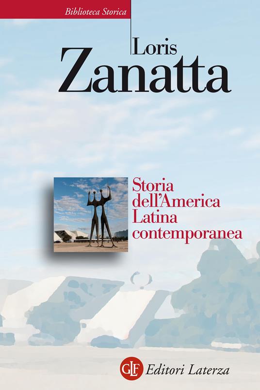 Storia dell'America Latina contemporanea - Loris Zanatta - ebook