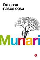 Libro Da cosa nasce cosa. Appunti per una metodologia progettuale. Ediz. illustrata Bruno Munari