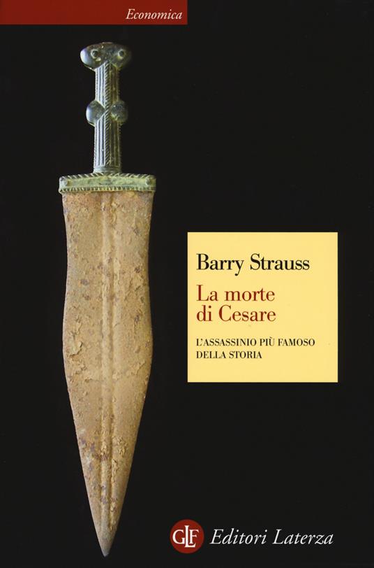 La morte di Cesare. L'assassinio più famoso della storia - Barry Strauss - copertina