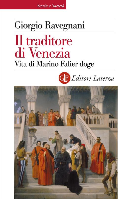 Il traditore di Venezia. Vita di Marino Falier doge - Giorgio Ravegnani - ebook