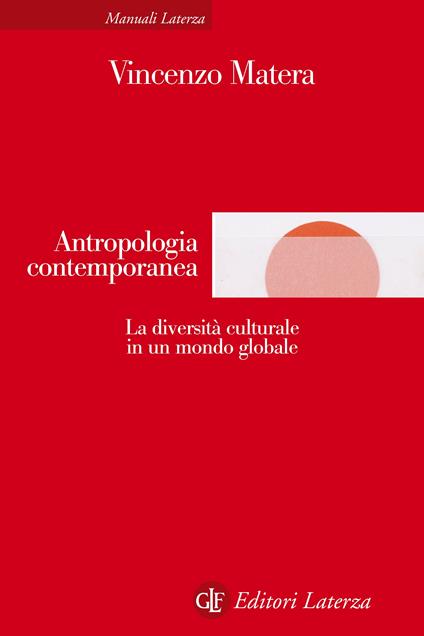 Antropologia contemporanea. La diversità culturale in un mondo globale - Vincenzo Matera - ebook