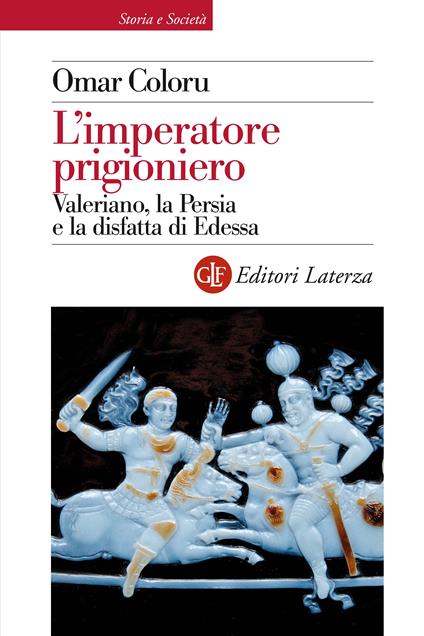 L' imperatore prigioniero. Valeriano, la Persia e la disfatta di Edessa - Omar Coloru - ebook