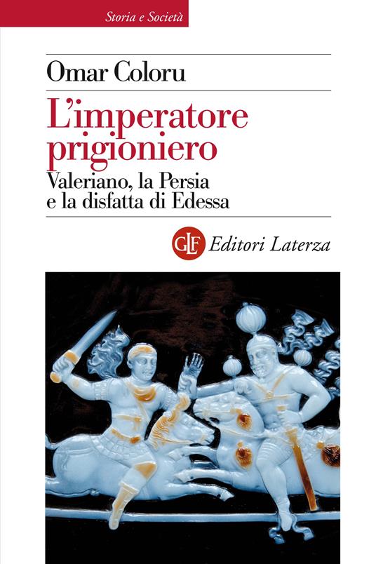 L' imperatore prigioniero. Valeriano, la Persia e la disfatta di Edessa - Omar Coloru - ebook