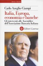 Italia, Europa, economia e banche. Gli interventi alle Assemblee dell'Associazione bancaria italiana