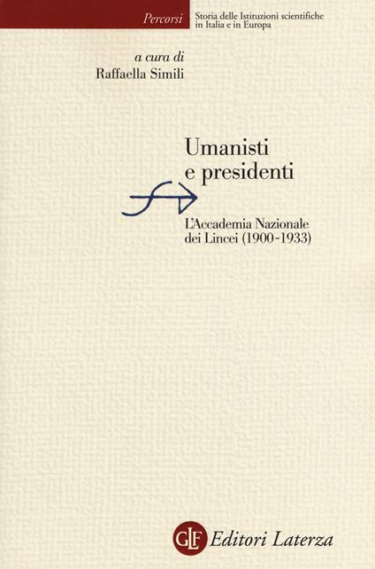 Umanisti e presidenti. L'Accademia Nazionale dei Lincei (1900-1933) - copertina