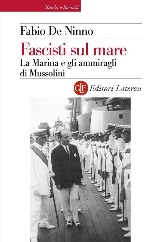 Fascisti sul mare. La Marina e gli ammiragli di Mussolini - Fabio De Ninno - ebook