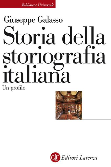 Storia della storiografia italiana. Un profilo - Giuseppe Galasso - ebook