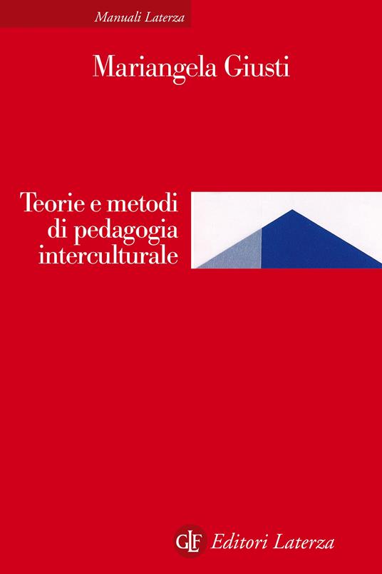 Teoria e metodi di pedagogia interculturale - Mariangela Giusti - ebook