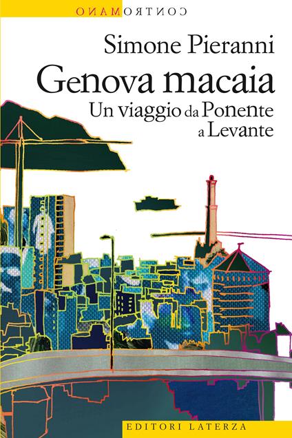 Genova macaia. Un viaggio da Ponente a Levante - Simone Pieranni - ebook