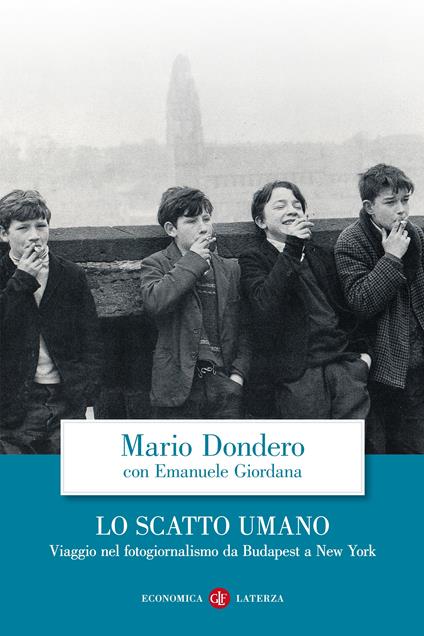 Lo scatto umano. Viaggio nel fotogiornalismo da Budapest a New York - Mario Dondero,Emanuele Giordana - ebook