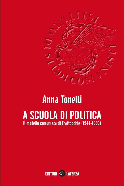 A scuola di politica. Il modello comunista di Frattocchie (1944-1993) - Anna Tonelli - ebook
