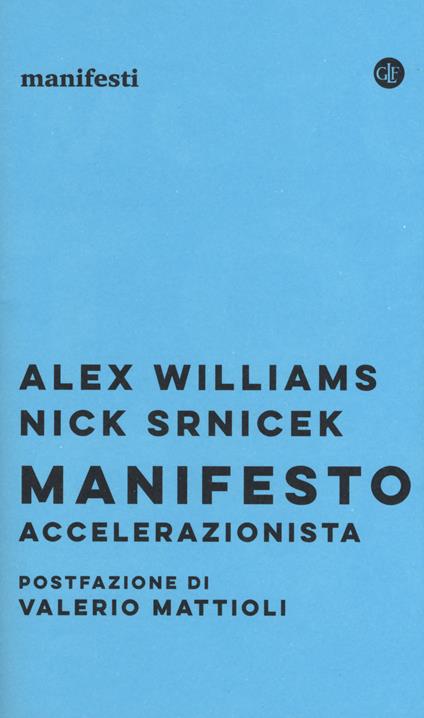Manifesto accelerazionista - Alex Williams,Nick Srnicek - copertina