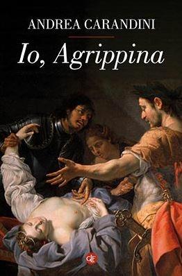 Io, Agrippina - Andrea Carandini - copertina