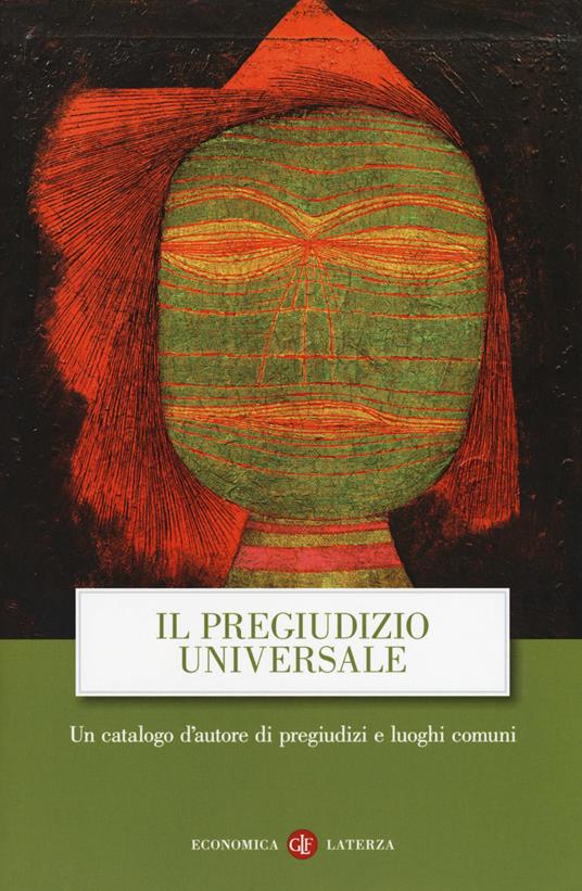 Il pregiudizio universale. Un catalogo d'autore di pregiudizi e luoghi comuni - copertina