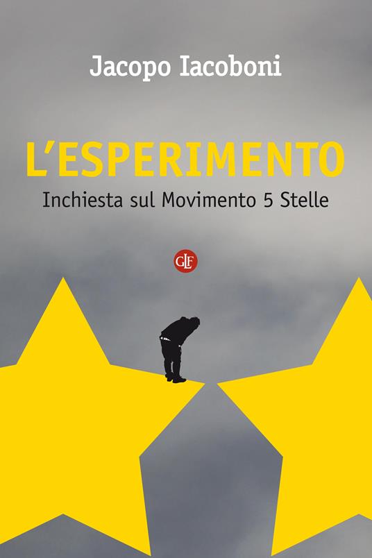 L' esperimento. Inchiesta sul Movimento 5 stelle - Jacopo Iacoboni - ebook