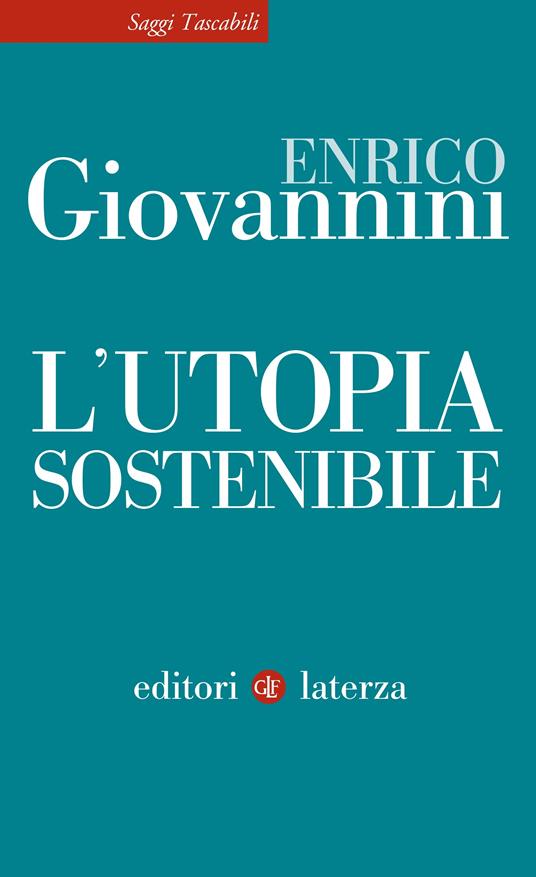 L' utopia sostenibile - Enrico Giovannini - ebook