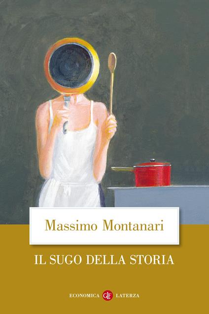 Il sugo della storia - Massimo Montanari - ebook