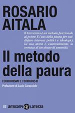 Il metodo della paura. Terrorismi e terroristi