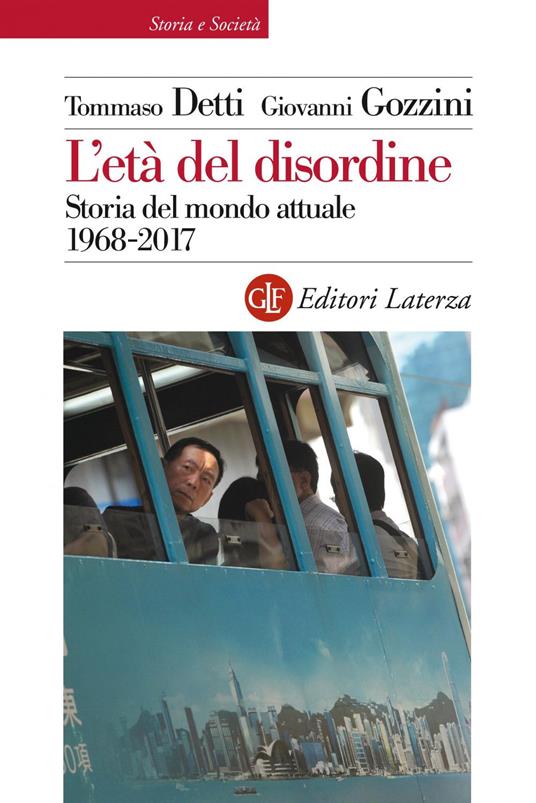 L' età del disordine. Storia del mondo attuale 1968-2017 - Tommaso Detti,Giovanni Gozzini - ebook