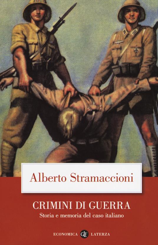 Crimini di guerra. Storia e memoria del caso italiano - Alberto Stramaccioni - copertina
