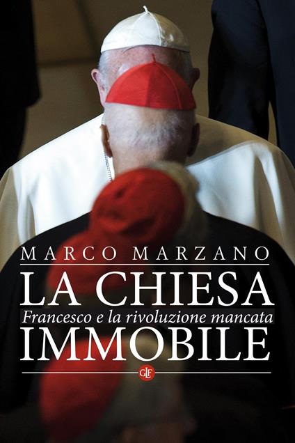 La Chiesa immobile. Francesco e la rivoluzione mancata - Marco Marzano - ebook