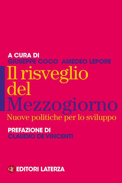 Il risveglio del Mezzogiorno. Nuove politiche per lo sviluppo - Giuseppe Coco,Amedeo Lepore - ebook