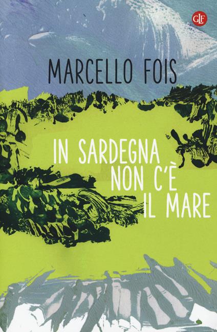 In Sardegna non c'è il mare - Marcello Fois - copertina