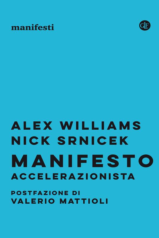 Manifesto accelerazionista - Nick Srnicek,Alex Williams,Marco Cupellaro - ebook