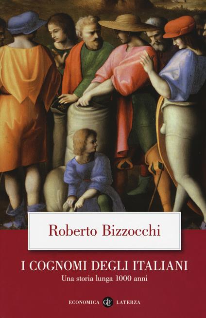 I cognomi degli Italiani. Una storia lunga 1000 anni - Roberto Bizzocchi - copertina