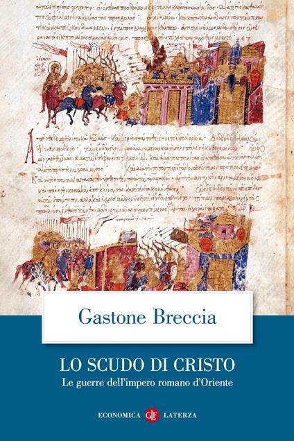 Lo scudo di Cristo. Le guerre dell'impero romano d'Oriente - Gastone Breccia - ebook