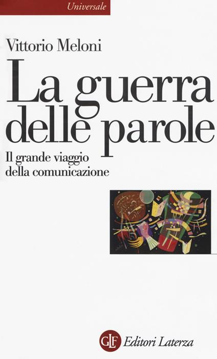 La guerra delle parole. Il grande viaggio della comunicazione - Vittorio Meloni - copertina