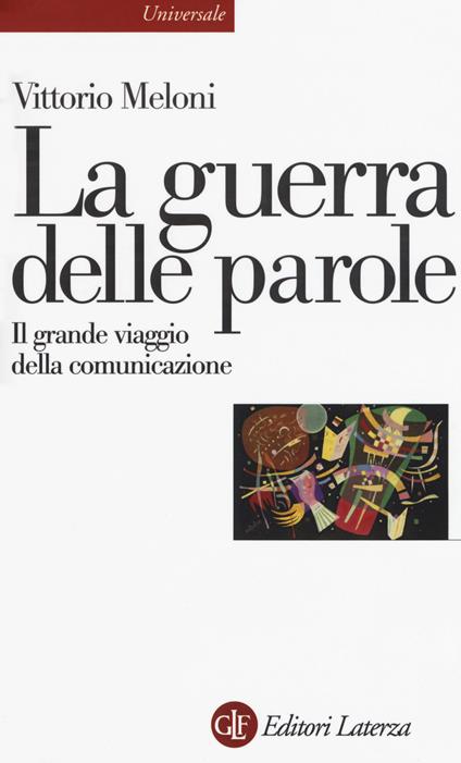 La guerra delle parole. Il grande viaggio della comunicazione - Vittorio Meloni - copertina